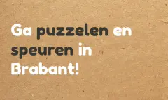 Ga puzzelen en speuren in Brabant