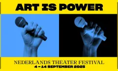 Nederlands Theater Festival 2025 - Art is Power